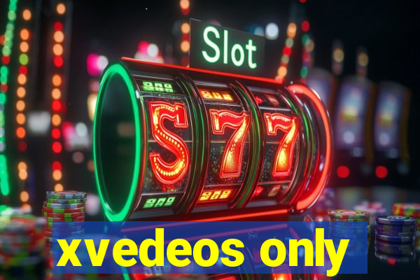 xvedeos only